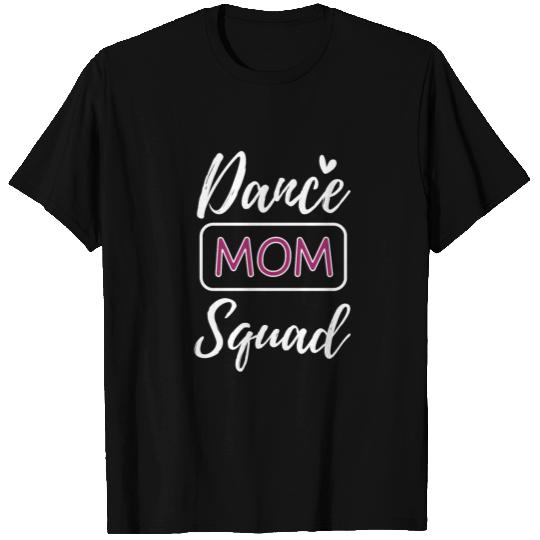Dance Mom Squad T Shirts