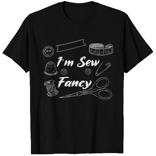 I'm Sew Fancy, Sew Lovers T Shirts