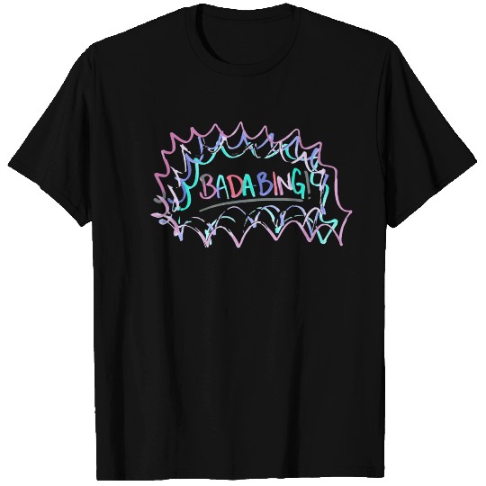 Badabing! | Hand Drawn | Hand Written | Colorful T Shirts