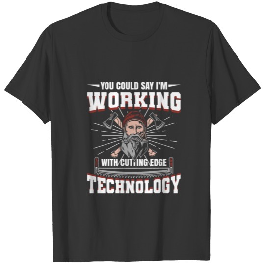 Lumberjack Cutting Edge Technology Woodworking Mem T Shirts