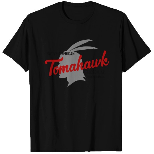 Tomahawk - Native American - Tuscon - Arizonna T Shirts