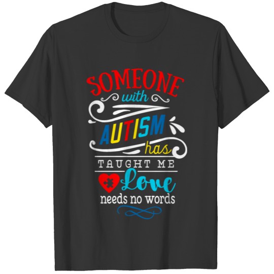 Autism Awareness Love Needs No Words Autism Mom T-shirt