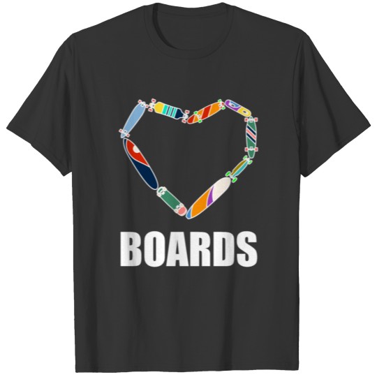 Heart For Boards Love Boards T Shirts