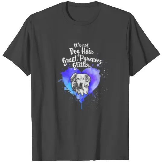 Great Pyrenees Mom T Shirts It's Not Dog Hair It's