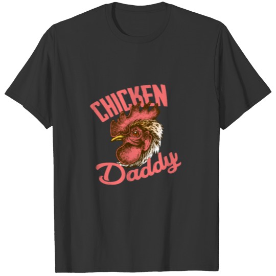 Chicken Daddy Poultry Farmer Farming T Shirts