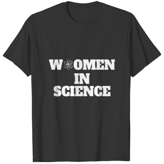 Women In Science Chemistry Biology Student Teacher T Shirts