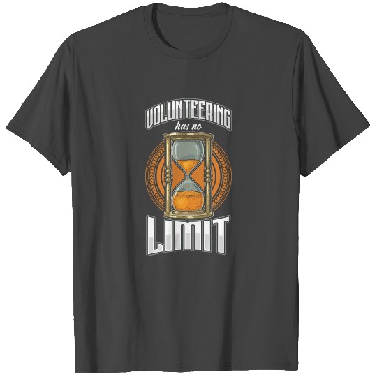 Volunteering Has No Limit Volunteer Volunteers T Shirts