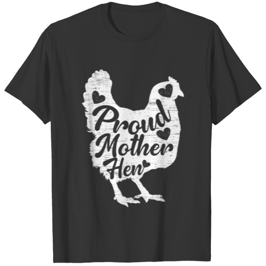 Proud Mother Hen Chicken Lover Mama Best Mom Ever T-shirt