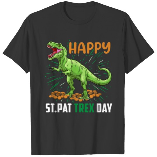 patricks day Happy St Pat Trex Day T-shirt