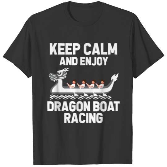 Keep Calm Enjoy Dragon Boat Rowing T Shirts