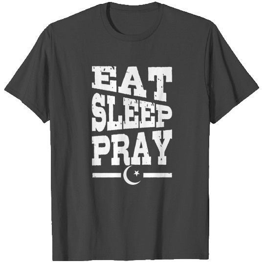 EAT SLEEP PRAY Islam Gift Moslem Prayer Muslim T Shirts