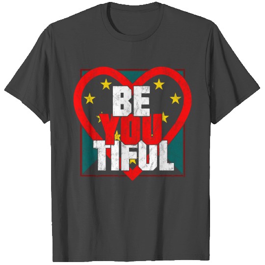 Beautiful BeYouTiful Heart Self Love Gift Ideas T Shirts