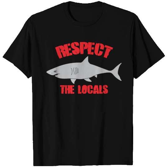 Respect the Locals T Shirts