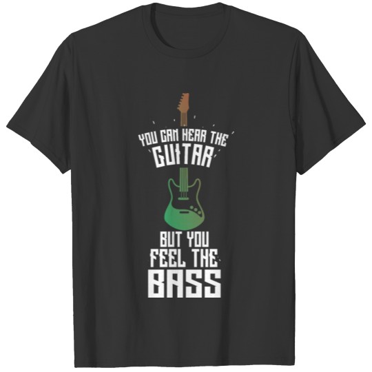 Feel the bass - Bassist Gitarre T-shirt