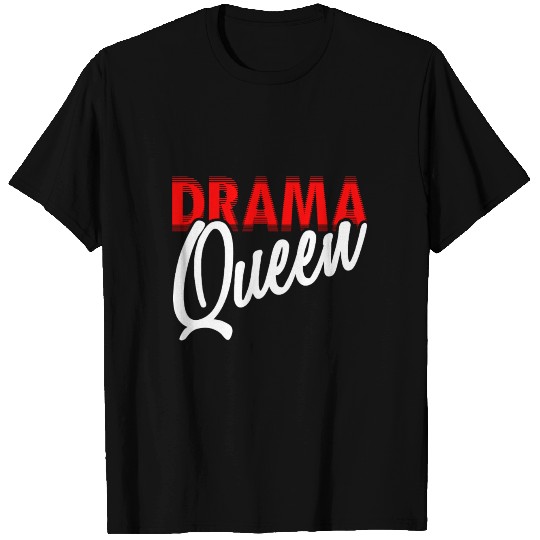 Drama Queen - Gift Idea T Shirts