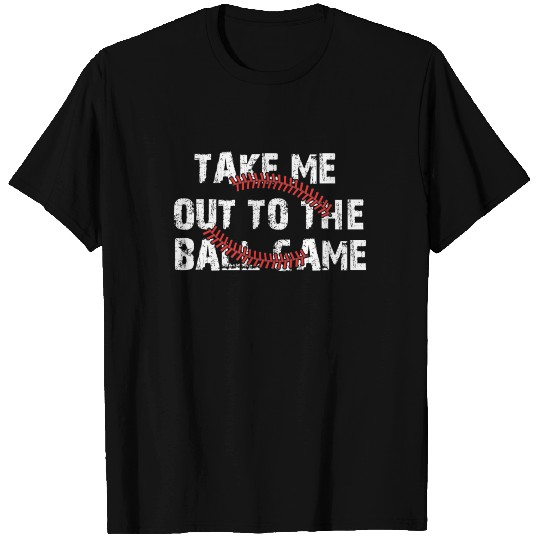 Take Me Out To The Ball Game T Shirts