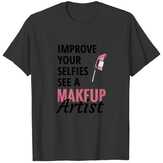Makeup Artist Gift | Beautician Esthetician Makeup T Shirts