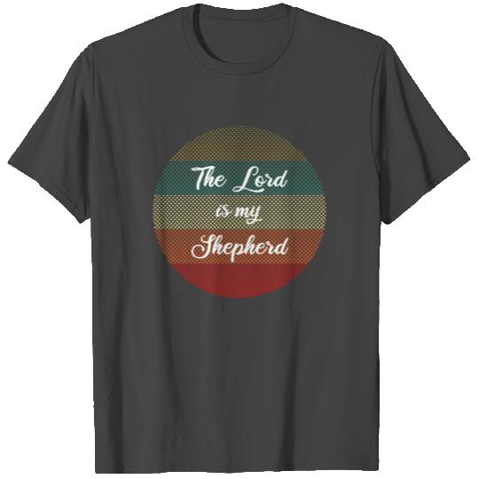 The Lord Is My Shepherd Christians Gifts Psalms 23 T Shirts