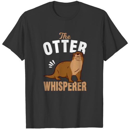 Funny Otter River Otter Whisperer T Shirts