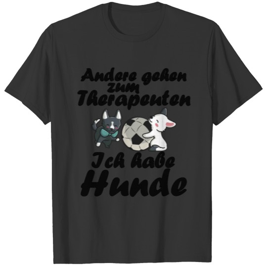Dog or Therapist? Funny Dog Shirt T-shirt