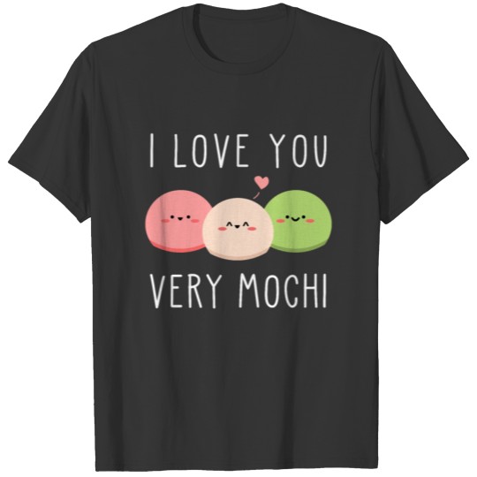 Love You Very Mochi Japanese Ice Cream Gift T Shirts