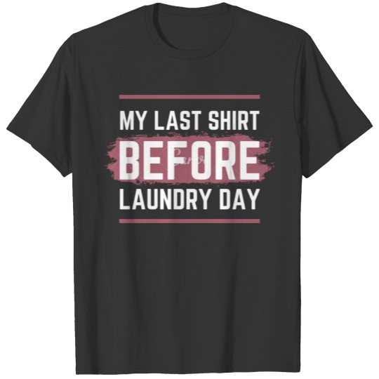 Laundry Day T Shirts