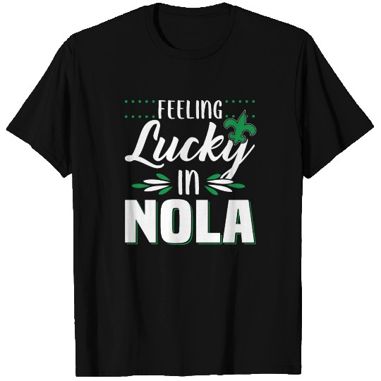Feeling Lucky in NOLA T Shirts