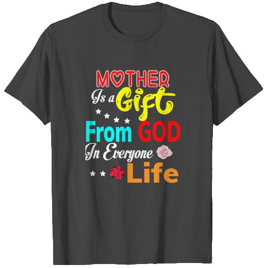 Mother Is a Gift From GOD Mother day 2021 T Shirts