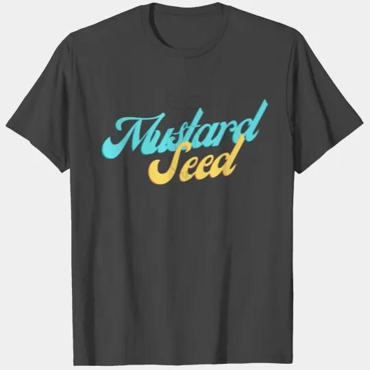 Mustard Seed T Shirts
