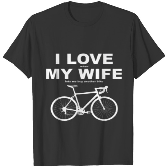 I love my wife - Bicycle T Shirts