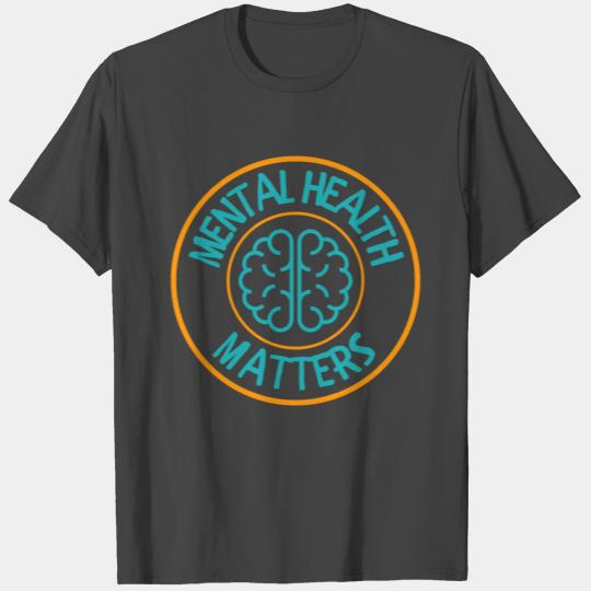 Mental Health Matters Awareness Month T Shirts