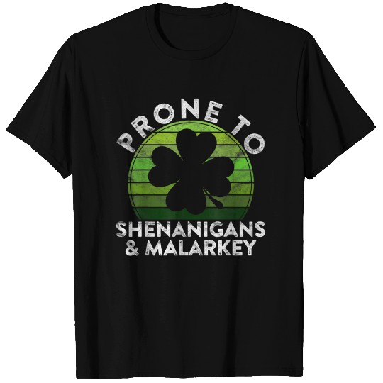 Prone To Shenanigans MalarkeySunset St Patricks T Shirts