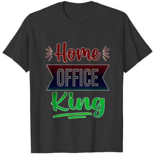 Home Office King House Home Office Work From Home T Shirts