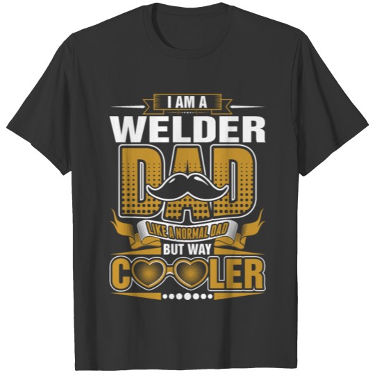 Im A Welder Dad Tshirt T-shirt