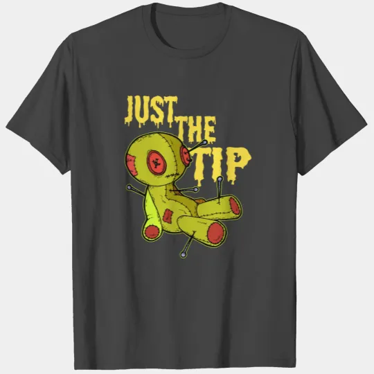 Just The Tip Voodoo Doll T Shirts
