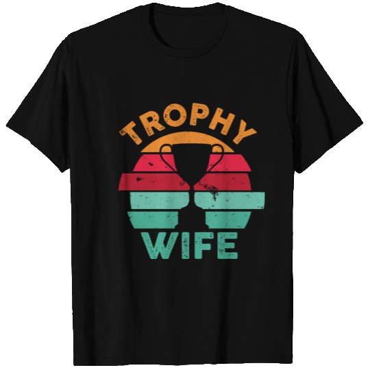 Trophy Wife T Shirts