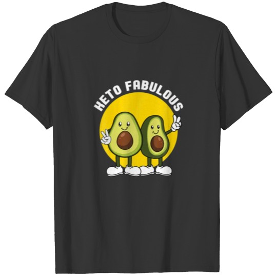 Keto Fabulous Avocado Funny Diet Gift Ketosis T-shirt