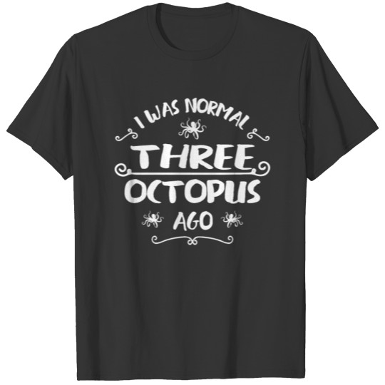 Funny Octopus Shirt T-shirt