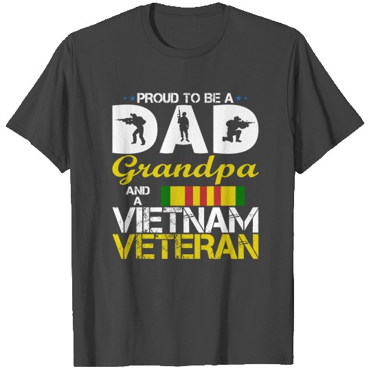 I'm A Dad A Grandpa And A Vietnam Veteran Proud T Shirts