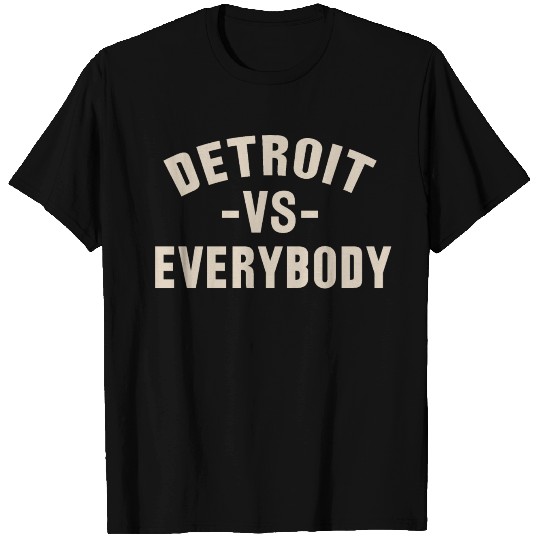 Detroit VS Everybody T Shirts