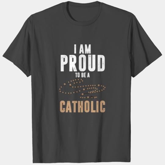 Proud To Be Catholic Religion Church Pray Faith T Shirts