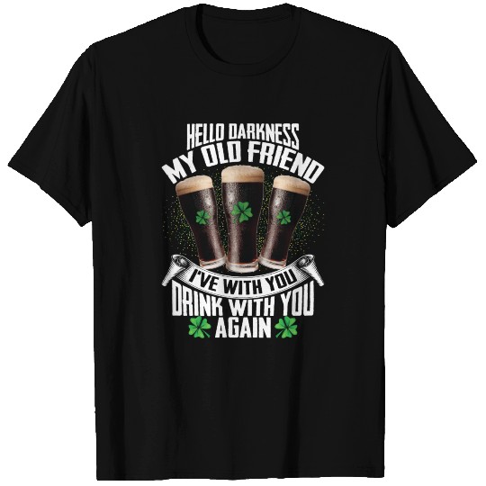 Hello Darkness My Old Friend Irish Beer Drinking T Shirts