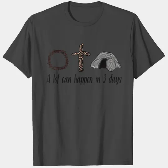 A Lot Can Happen In 3 Days Christians Bibles Funny T Shirts