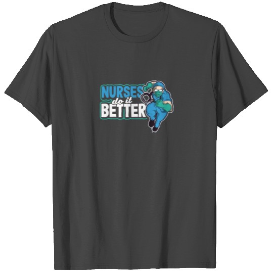 ER Nurse Nurses Do It Better T Shirts