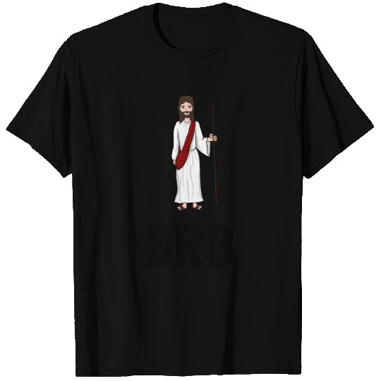 Jesus BRB Be Right Back Funny T Shirts
