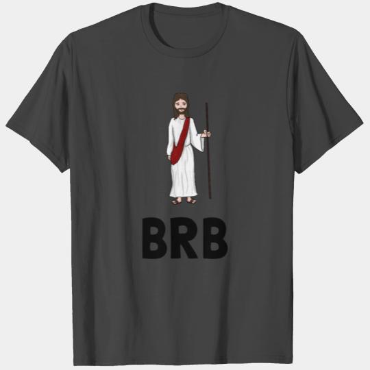 Jesus BRB Be Right Back Funny T Shirts
