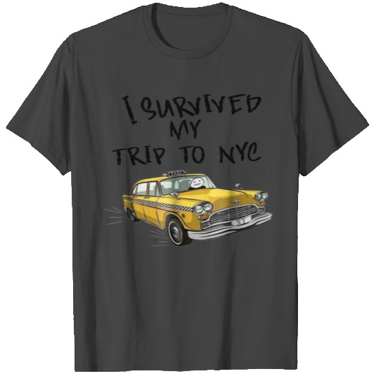 I survived my trip to NYC T Shirts
