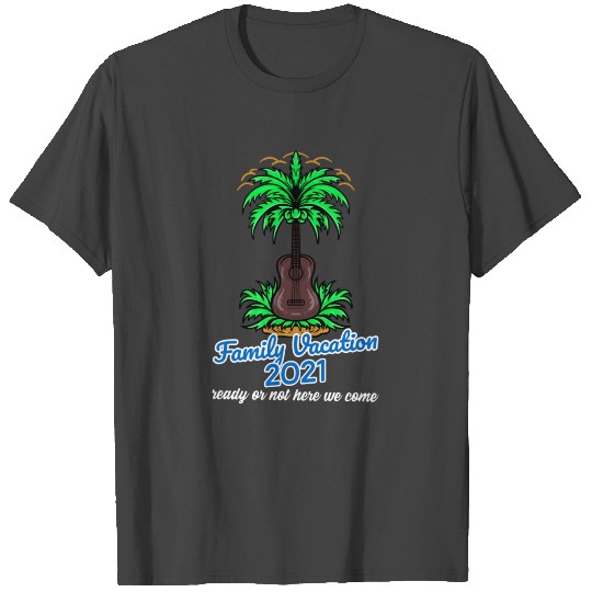 Family Vacation 2021 T Shirts