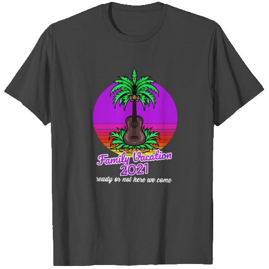 Family Vacation 2021 T Shirts