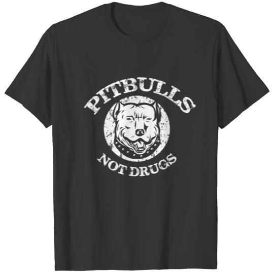pitbulls no drugs T-shirt
